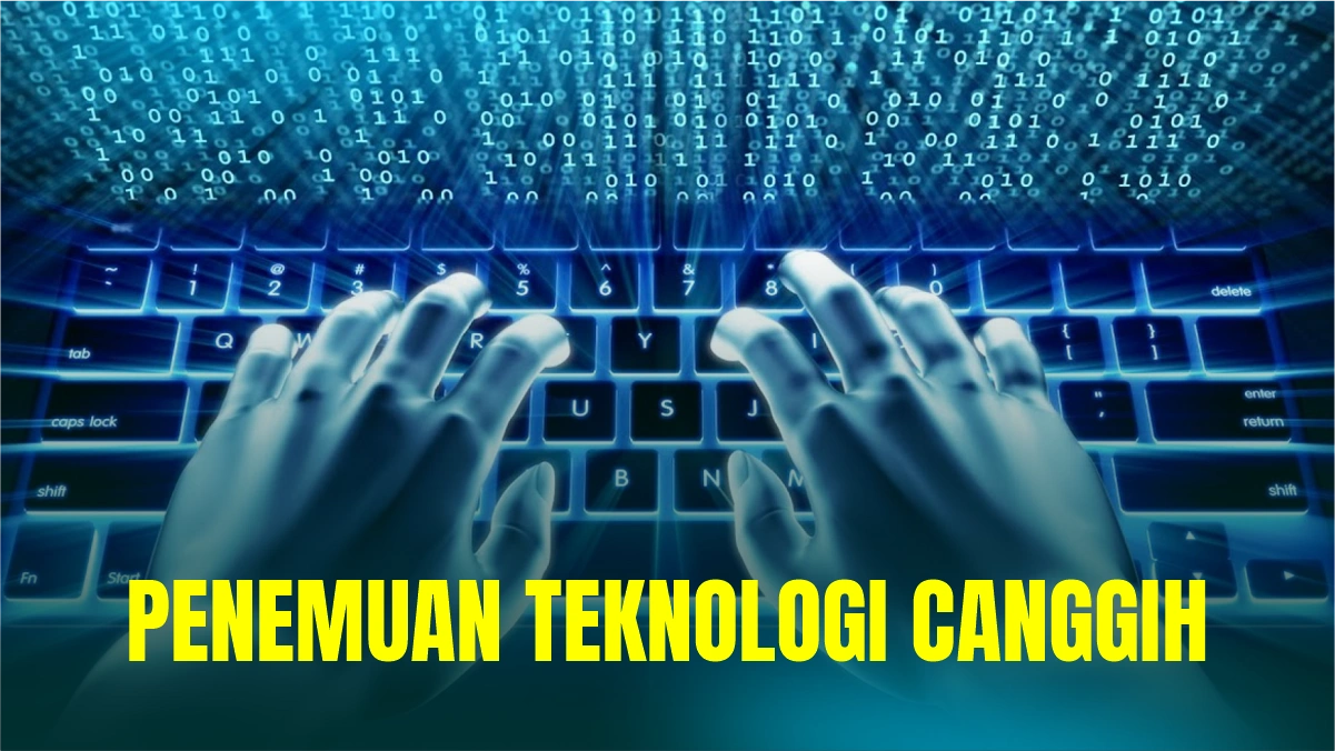 Bikin Takjub, Inilah Daftar Penemuan Teknologi Canggih Masa Kini