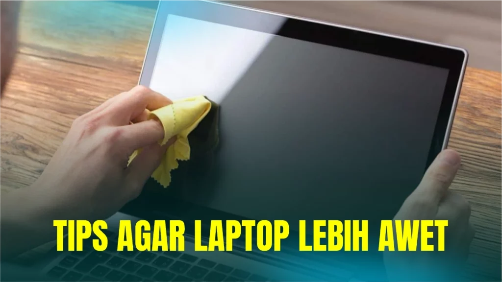 tips-agar-laptop-lebih-awet