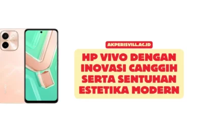 HP Vivo dengan Inovasi Canggih serta Sentuhan Estetika Modern