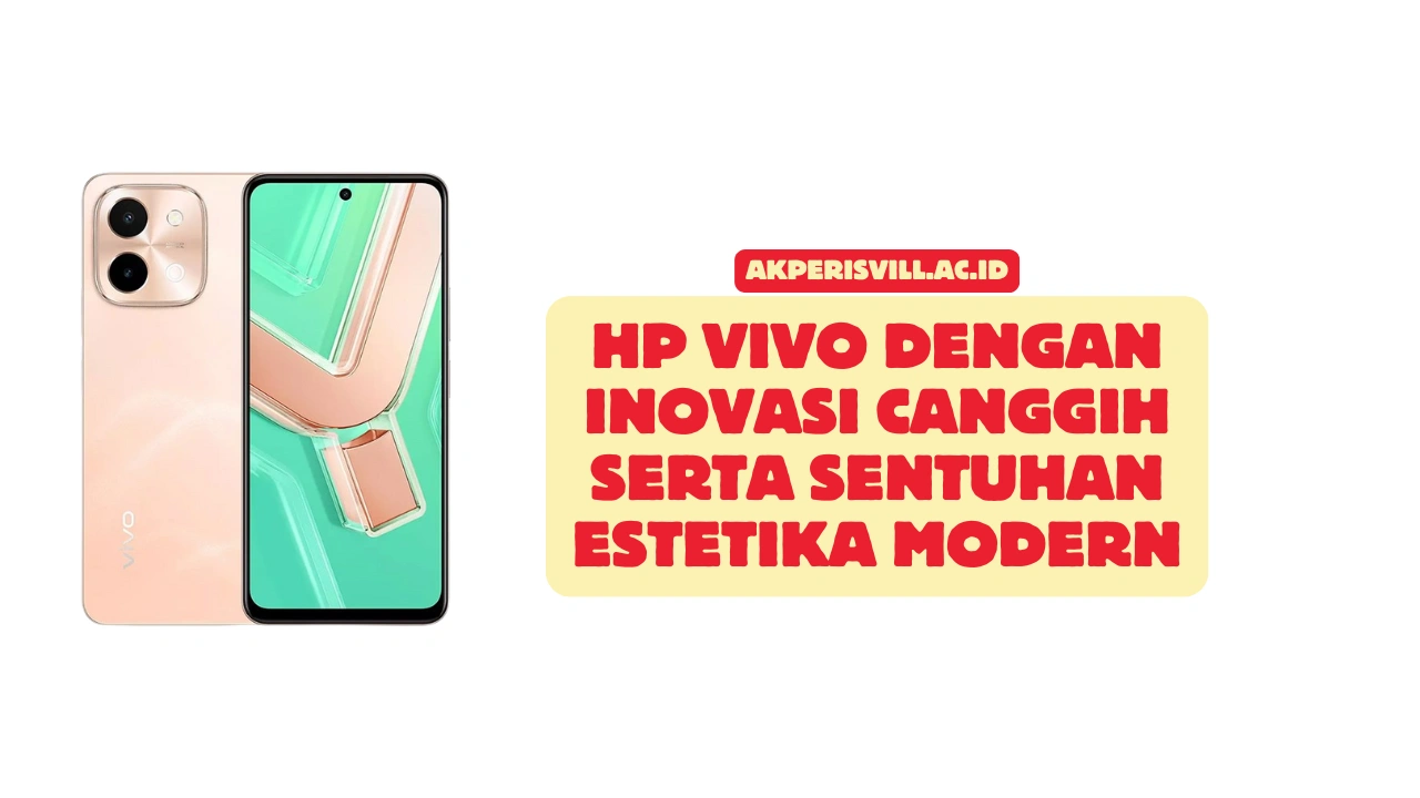 HP Vivo dengan Inovasi Canggih serta Sentuhan Estetika Modern